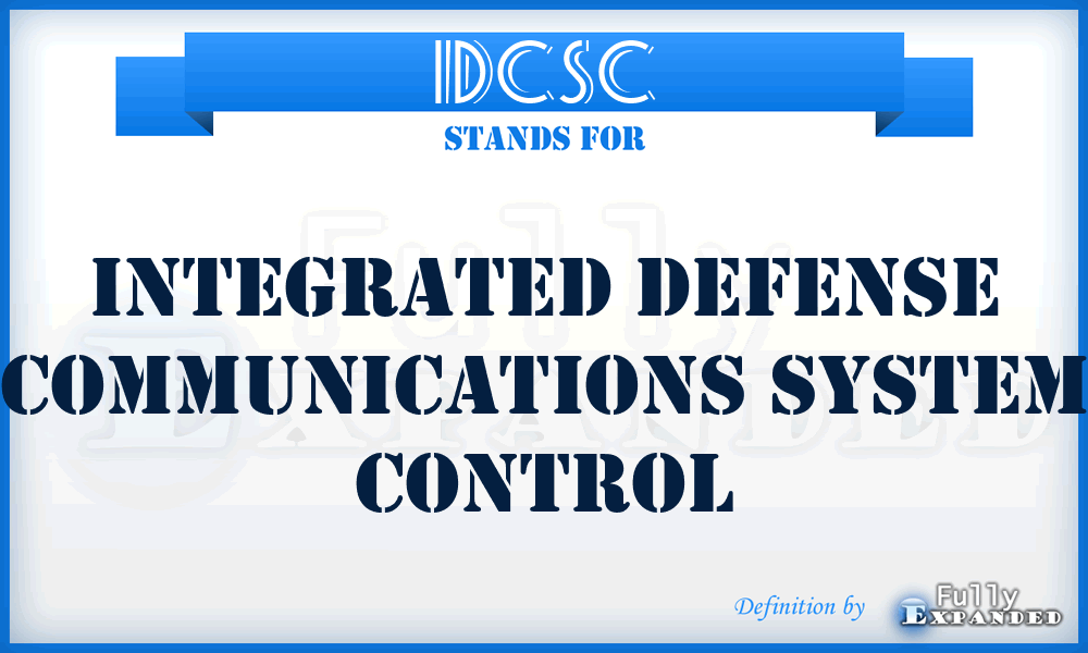 IDCSC - integrated defense communications system control