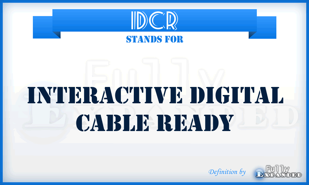 IDCR - Interactive Digital Cable Ready