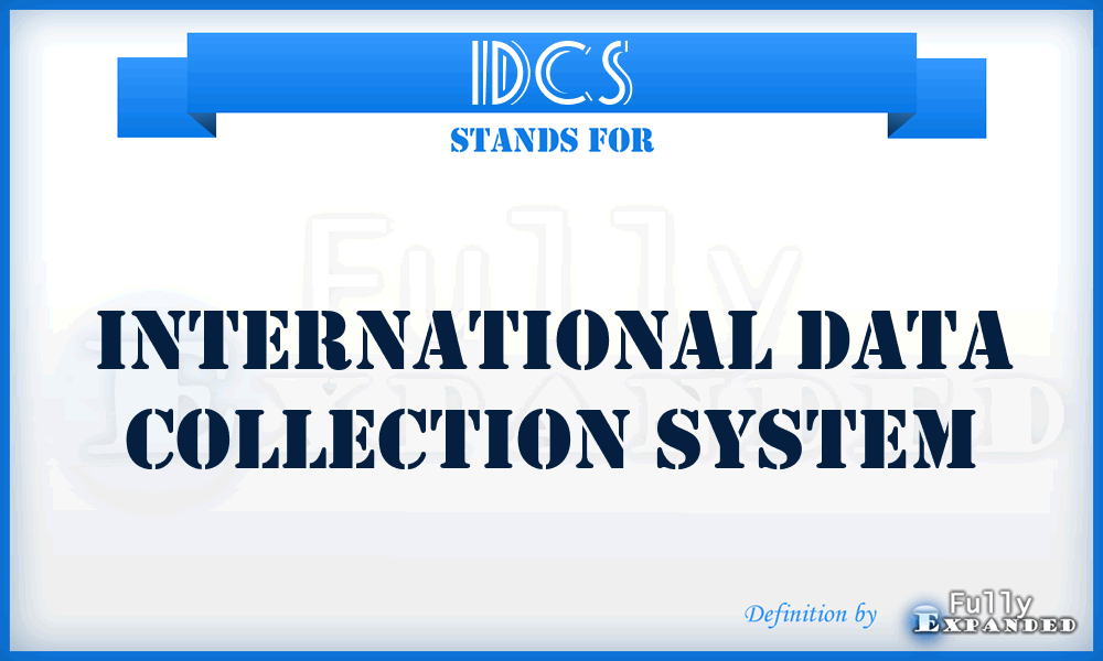 IDCS - International Data Collection System