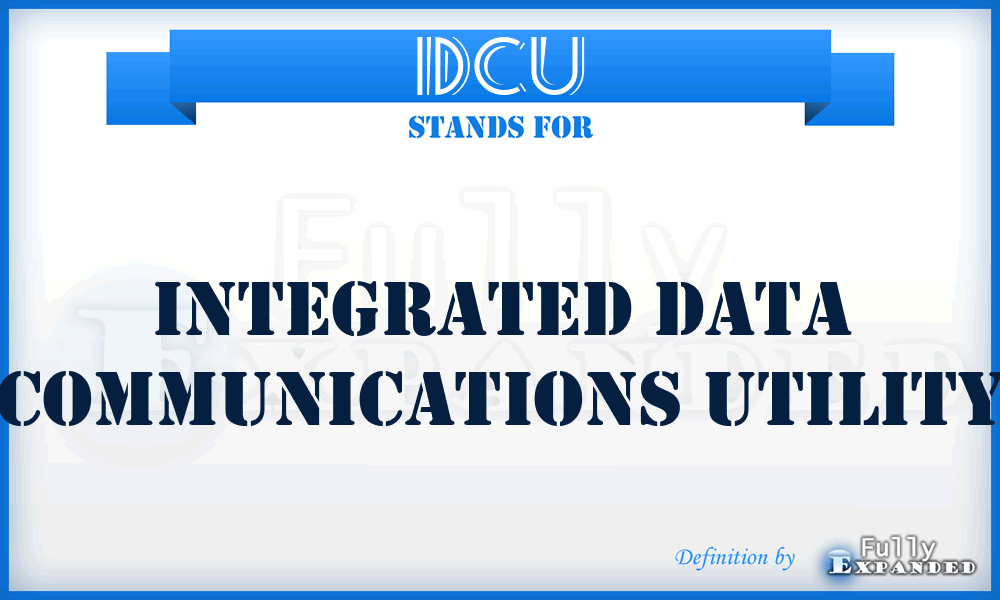 IDCU - Integrated Data Communications Utility