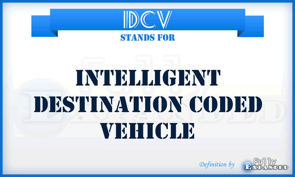 IDCV - Intelligent Destination Coded Vehicle