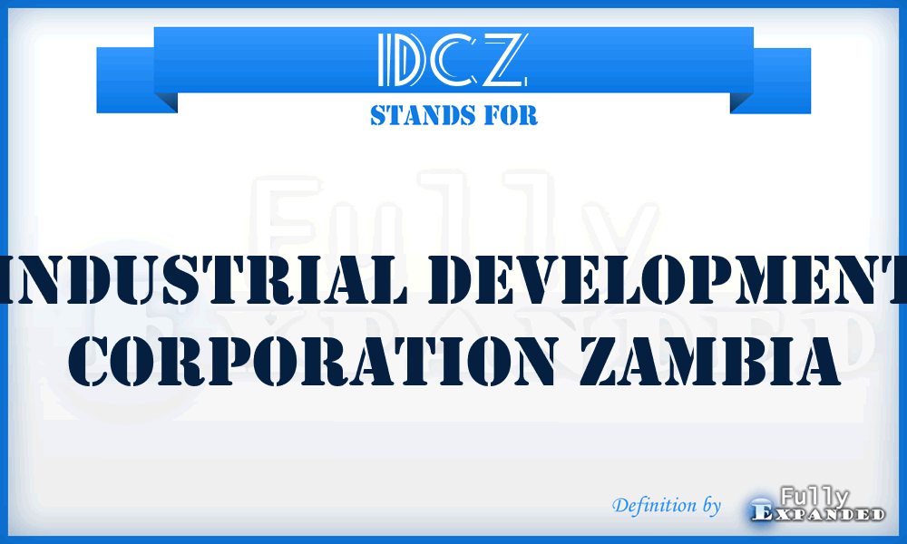 IDCZ - Industrial Development Corporation Zambia