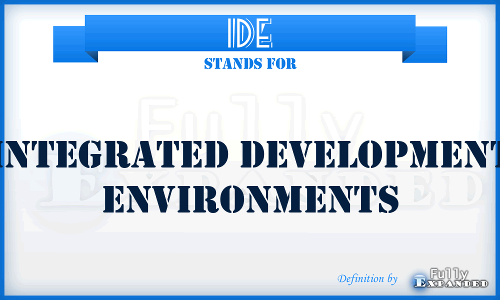 IDE - Integrated Development Environments