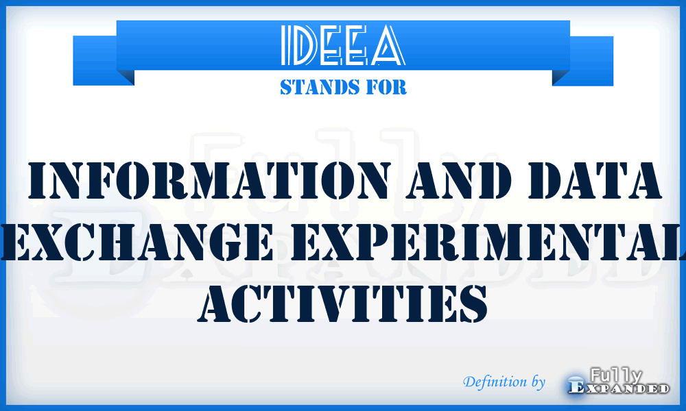 IDEEA - information and data exchange experimental activities