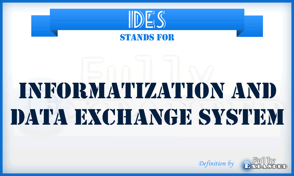 IDES - Informatization And Data Exchange System
