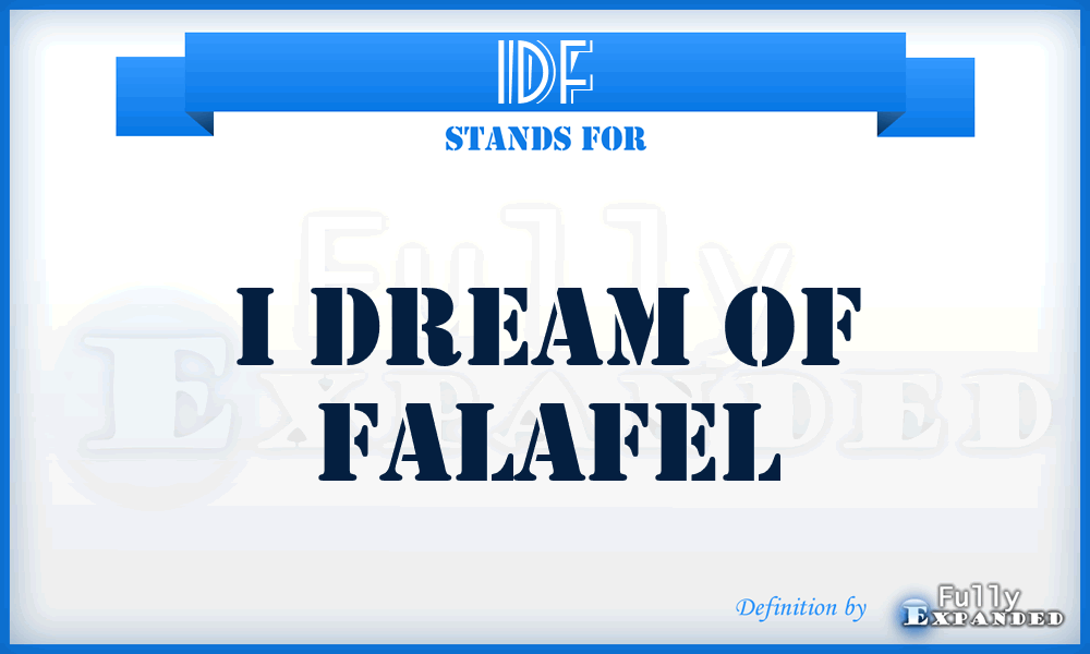 IDF - I Dream of Falafel
