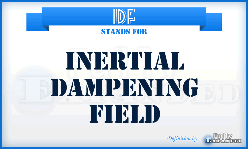 IDF - Inertial Dampening Field