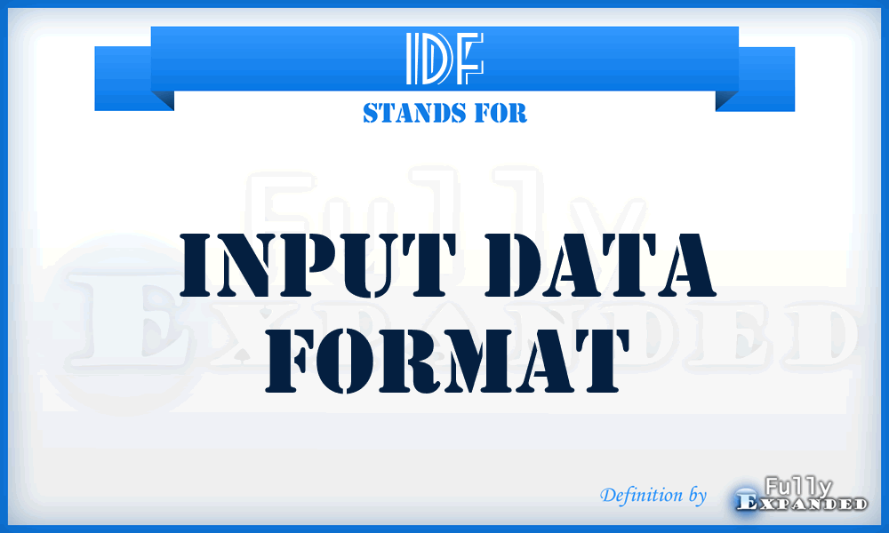 IDF - Input Data Format