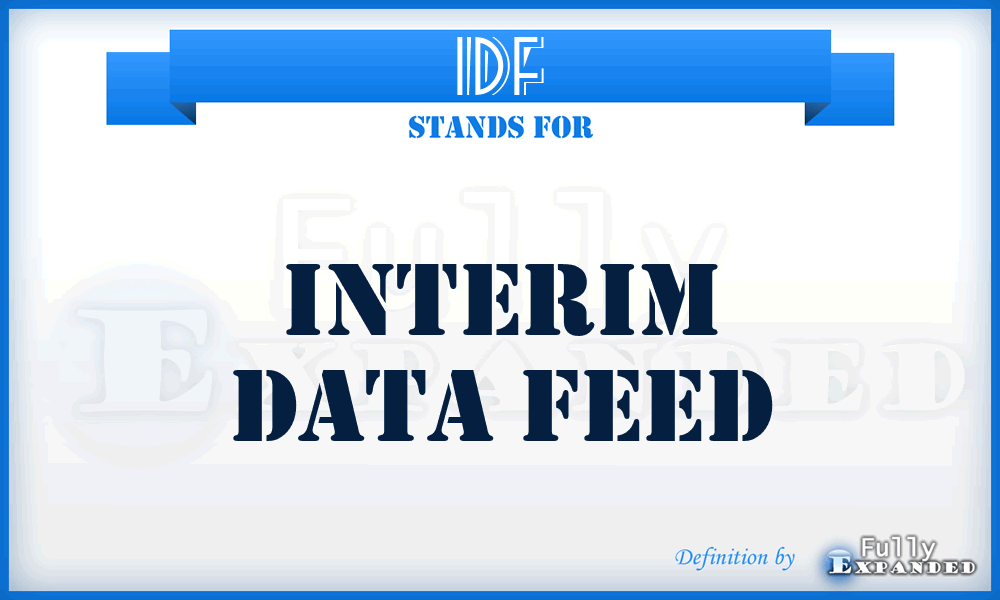 IDF - interim data feed