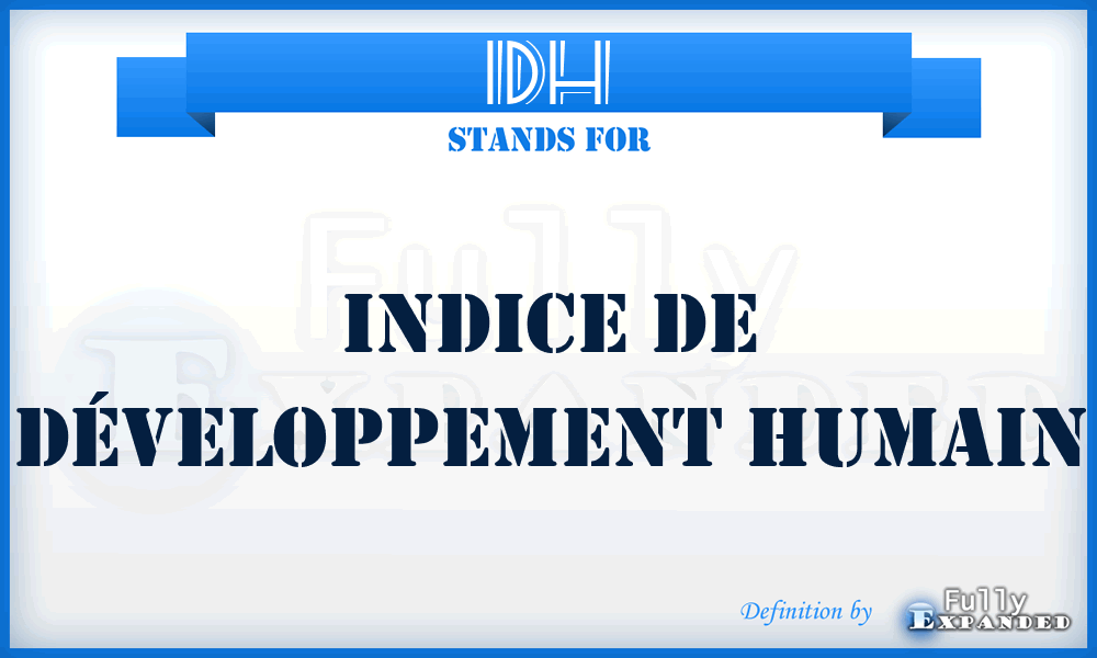 IDH - Indice de Développement Humain