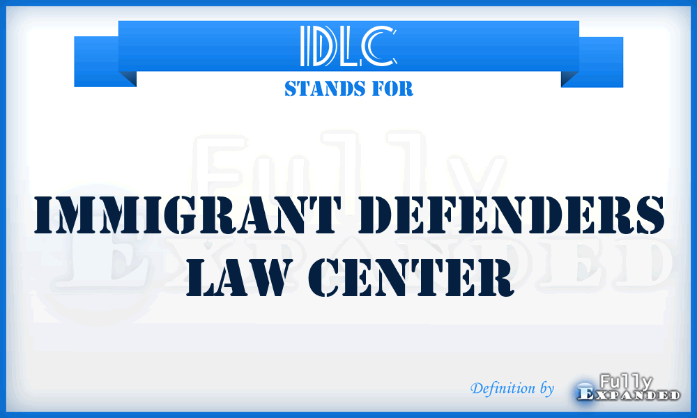 IDLC - Immigrant Defenders Law Center