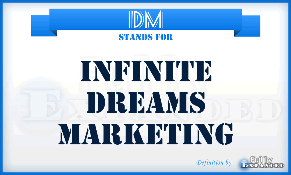 IDM - Infinite Dreams Marketing