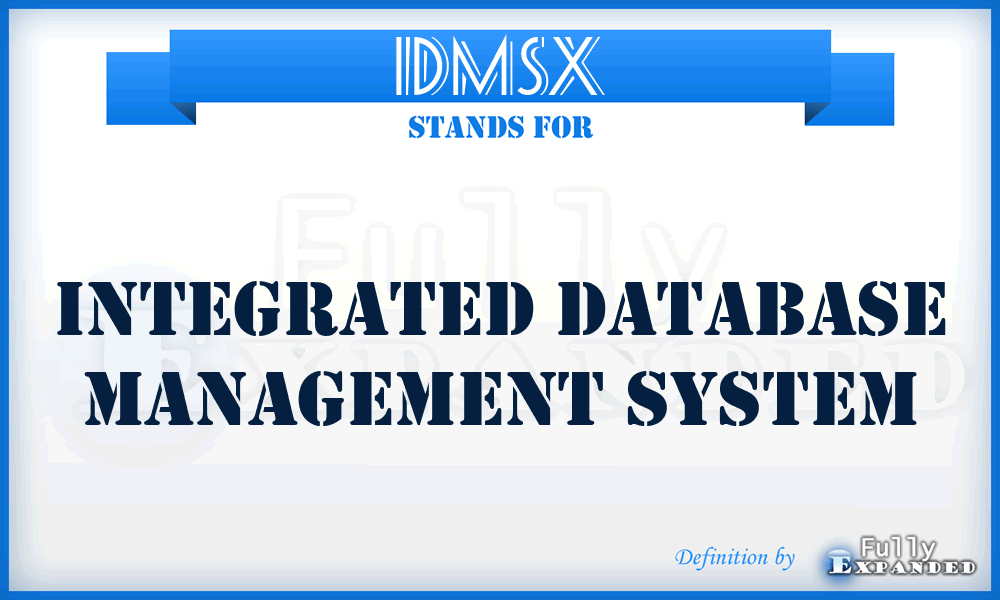 IDMSX - Integrated Database Management System