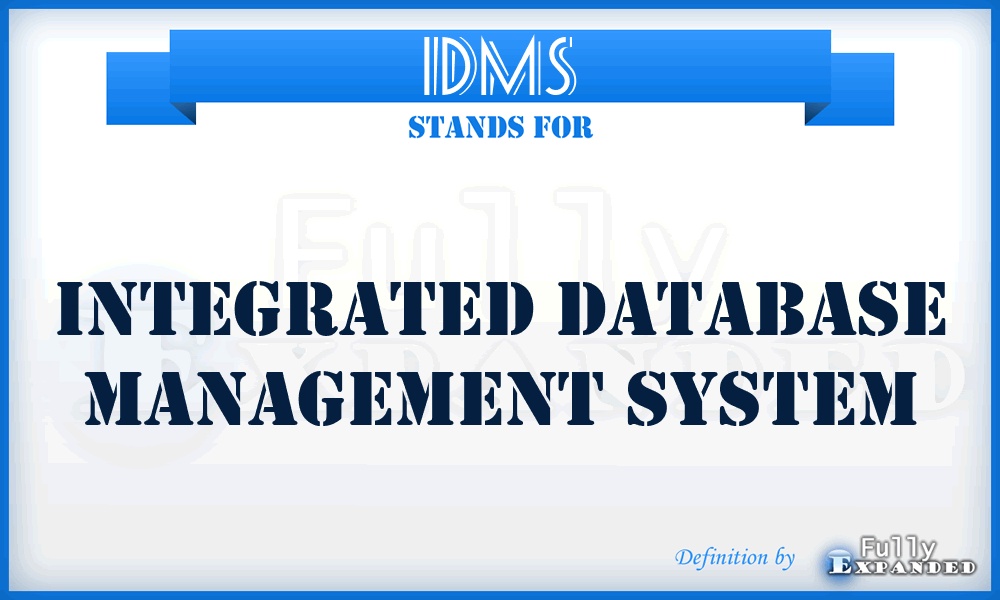 IDMS - Integrated Database Management System