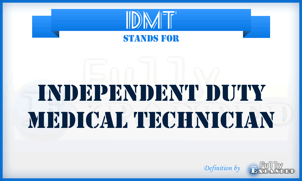 IDMT - Independent Duty Medical Technician
