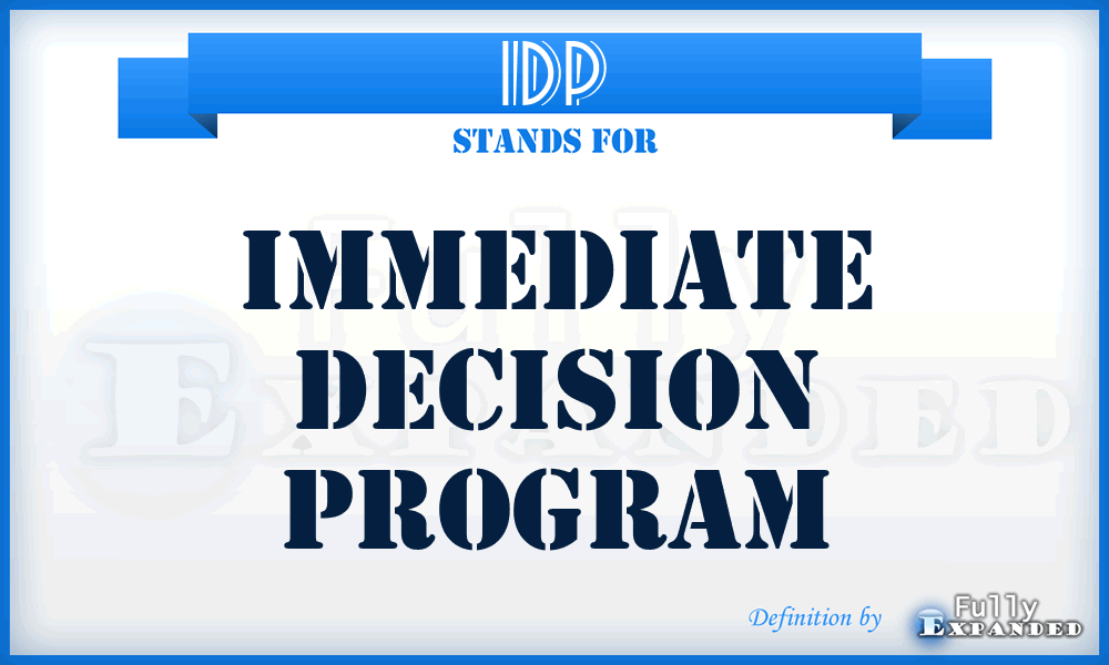 IDP - Immediate Decision Program