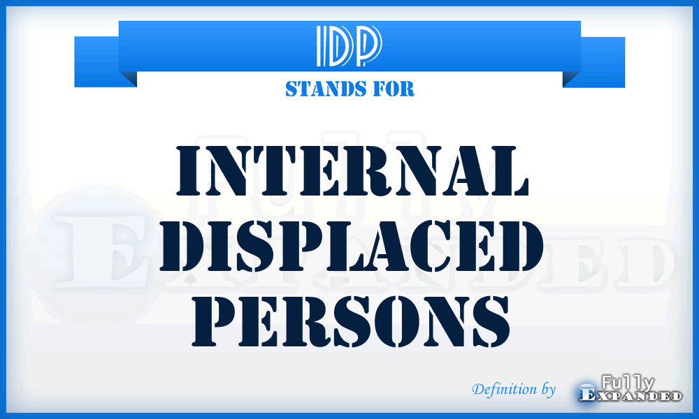 IDP - Internal displaced persons