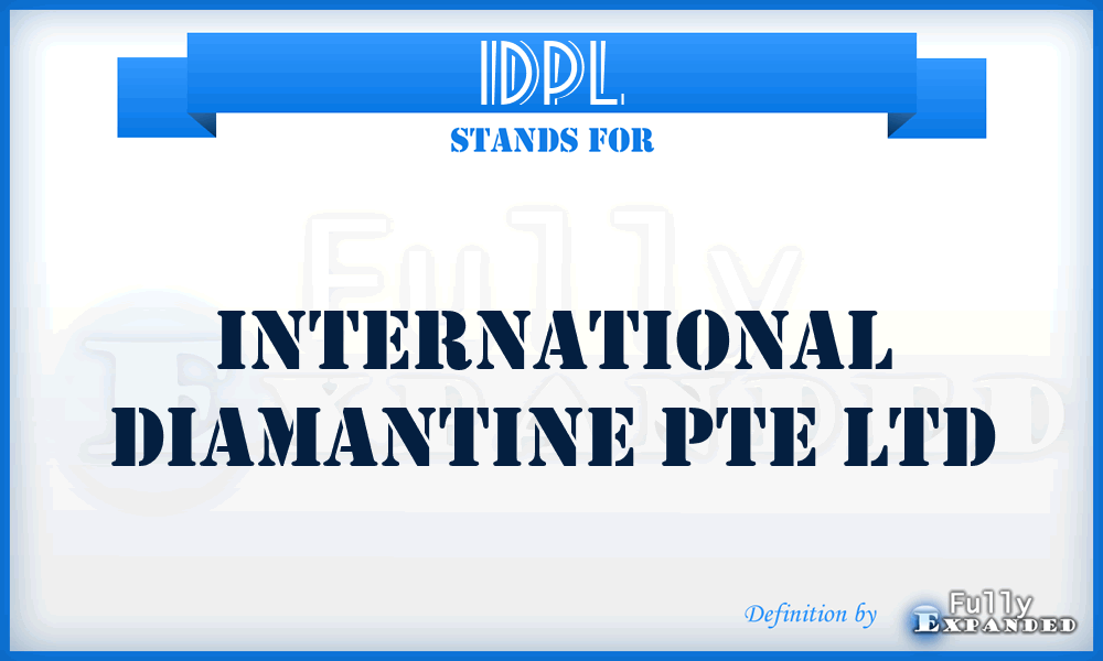 IDPL - International Diamantine Pte Ltd