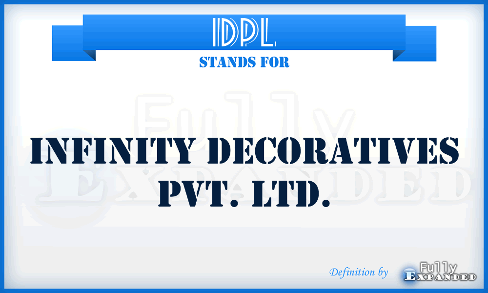 IDPL - Infinity Decoratives Pvt. Ltd.