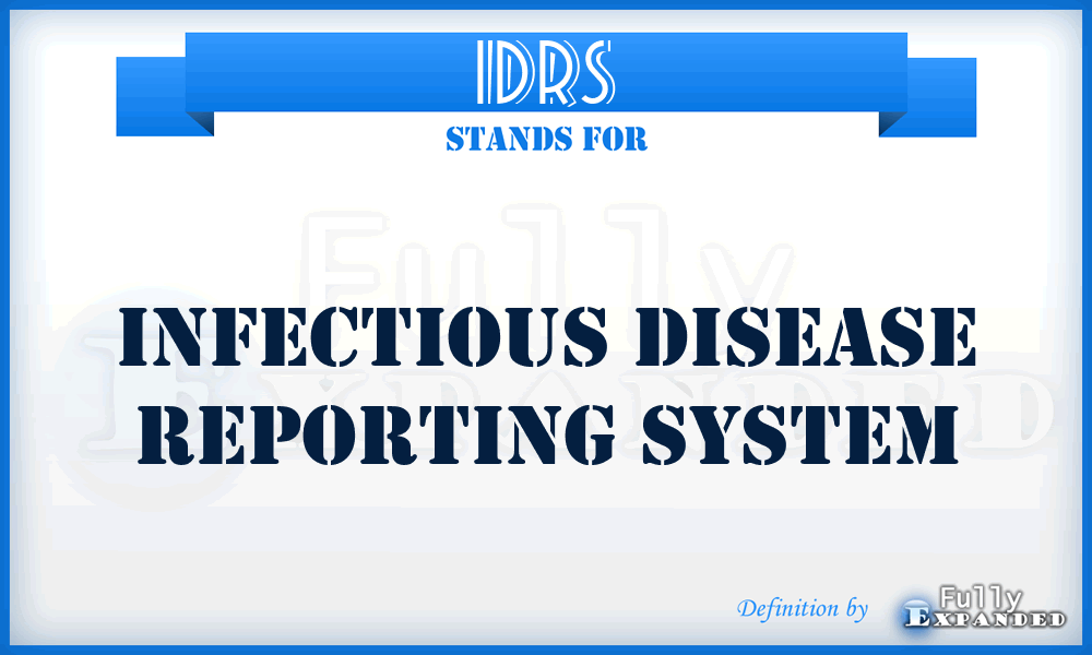 IDRS - Infectious Disease Reporting System