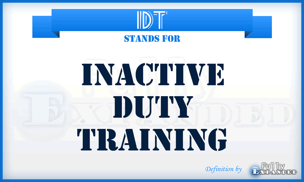 IDT - inactive duty training