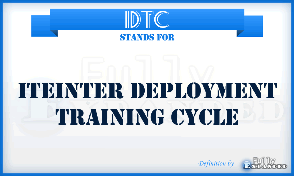 IDTC - Iteinter Deployment Training Cycle