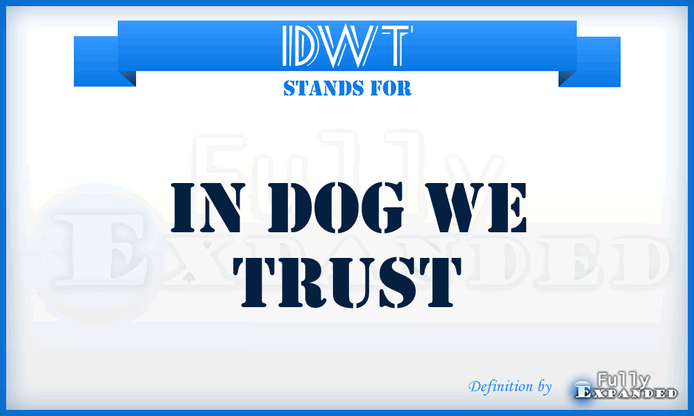 IDWT - In Dog We Trust