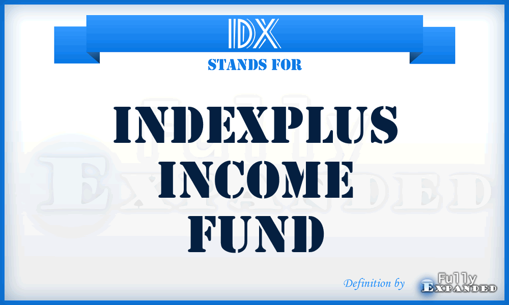 IDX - INDEXPLUS INCOME FUND