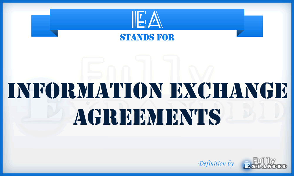 IEA - Information Exchange Agreements