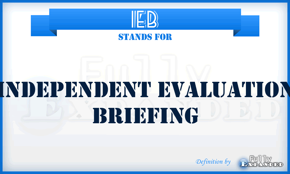 IEB - Independent Evaluation Briefing