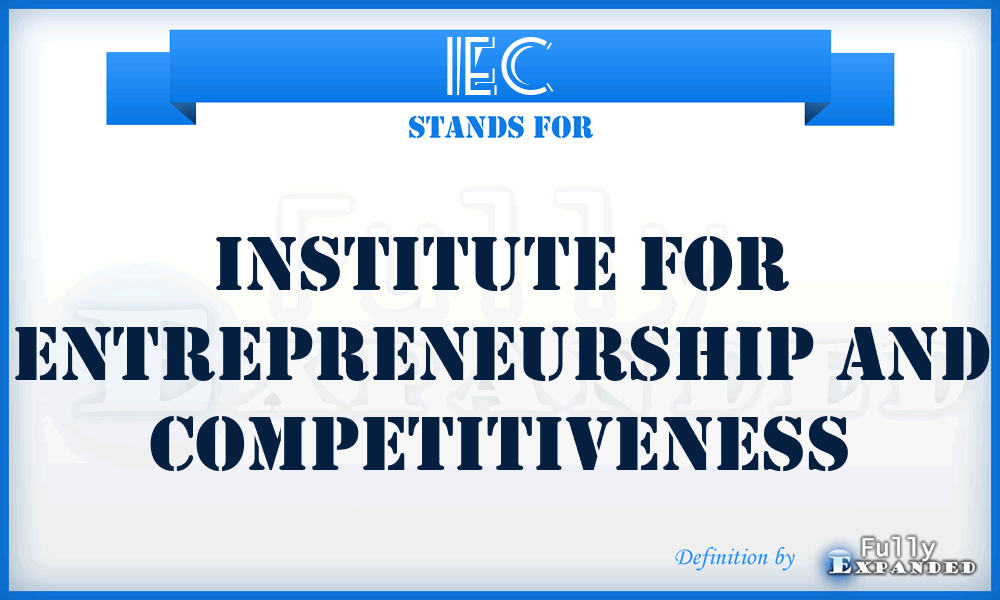 IEC - Institute for Entrepreneurship and Competitiveness