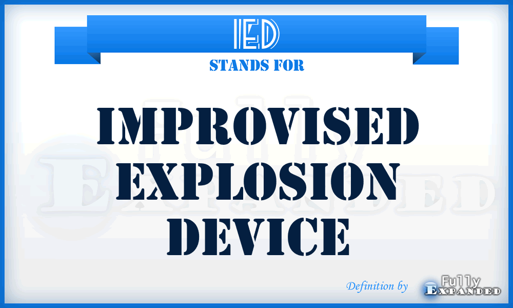 IED - Improvised Explosion Device