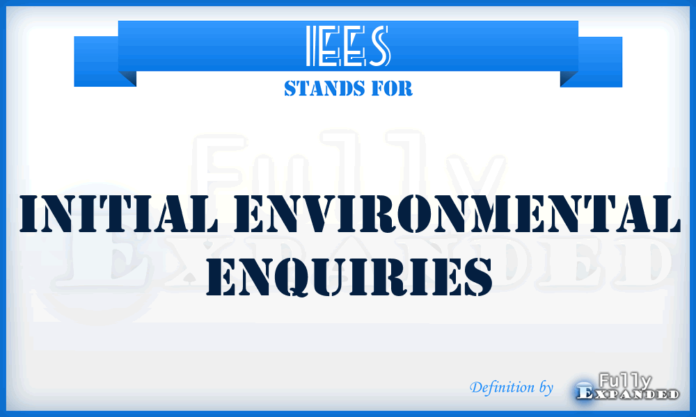 IEES - Initial Environmental Enquiries