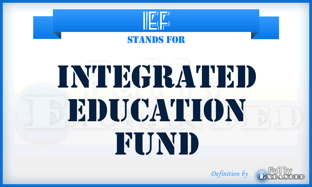 IEF - Integrated Education Fund