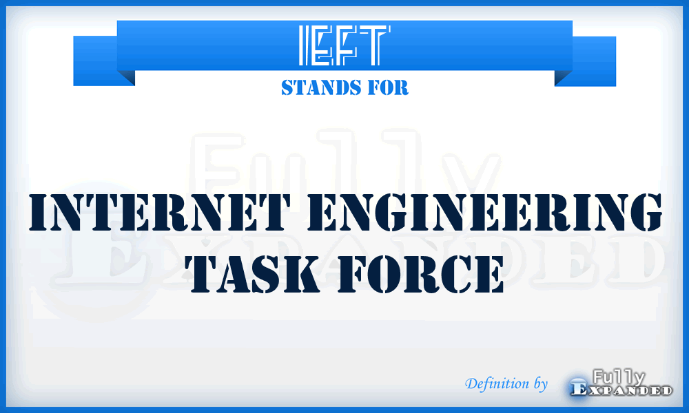 IEFT - Internet Engineering Task Force