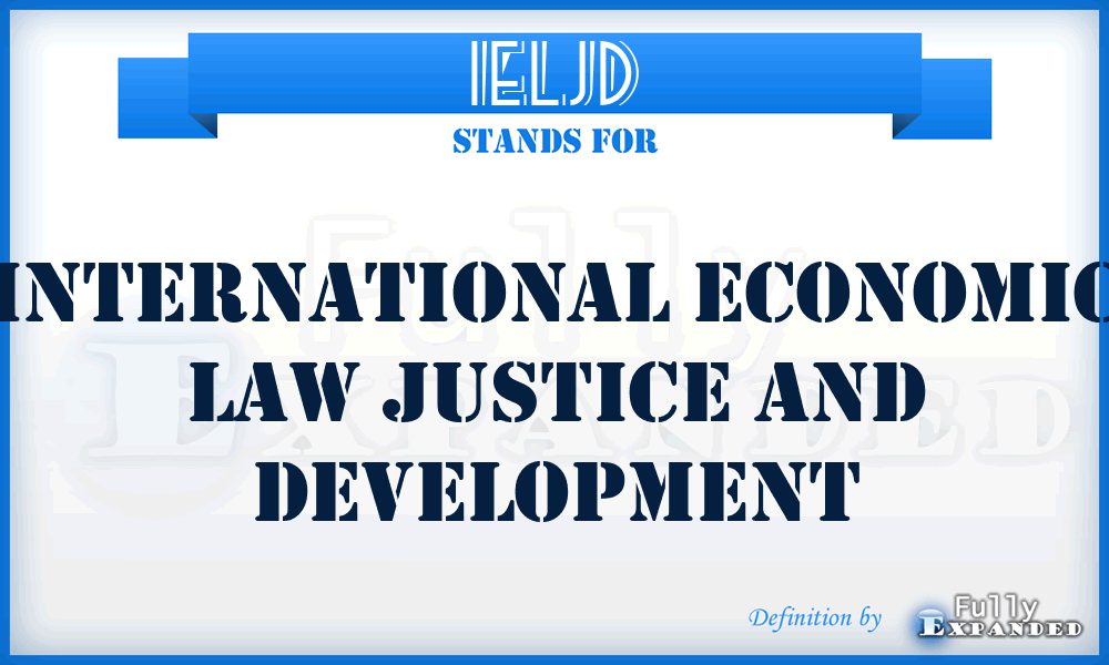 IELJD - International Economic Law Justice and Development
