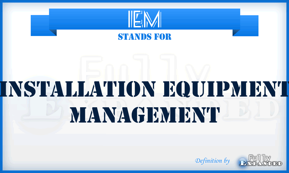 IEM - Installation Equipment Management