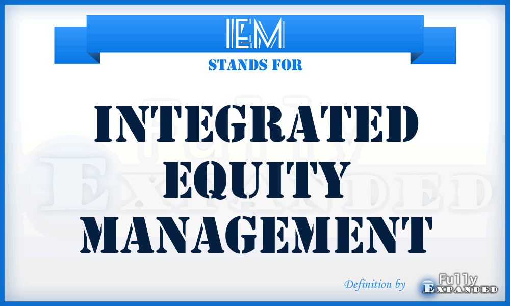 IEM - Integrated Equity Management