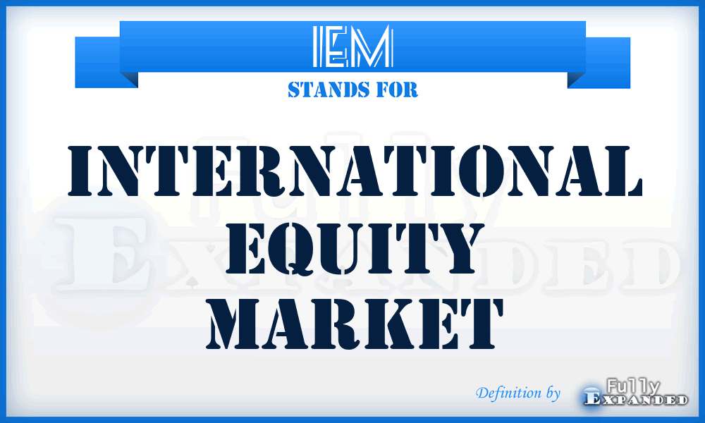 IEM - International Equity Market