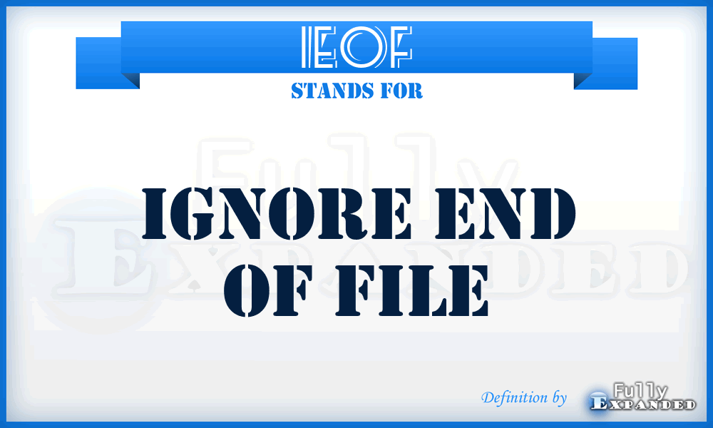 IEOF - Ignore End Of File