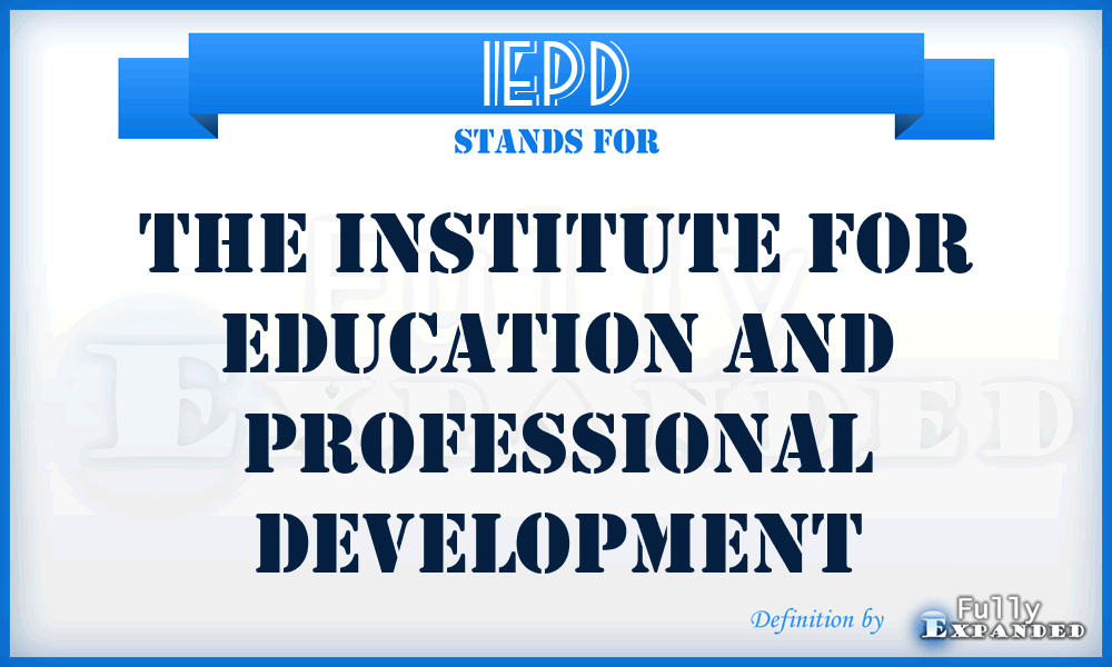 IEPD - The Institute for Education and Professional Development