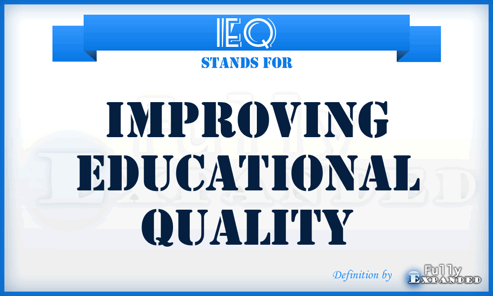 IEQ - Improving Educational Quality