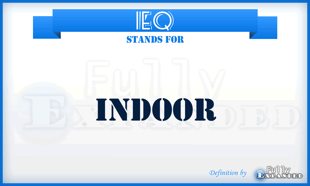 IEQ - Indoor