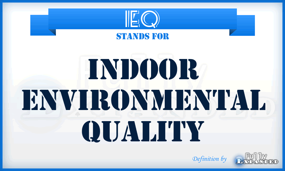 IEQ - Indoor Environmental Quality