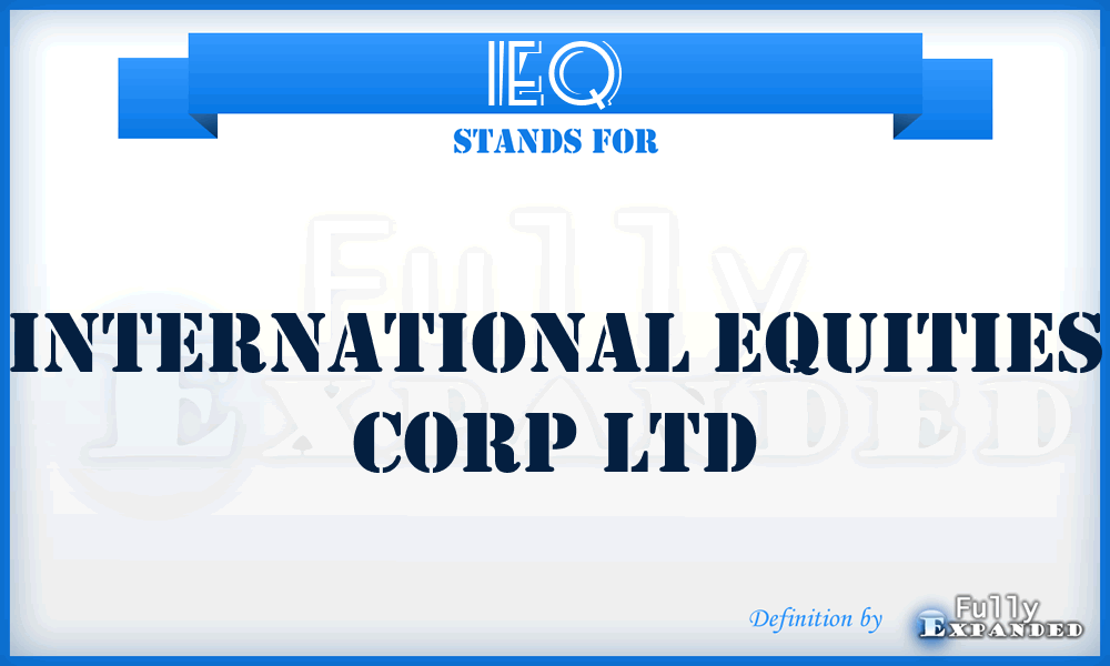IEQ - International Equities Corp Ltd