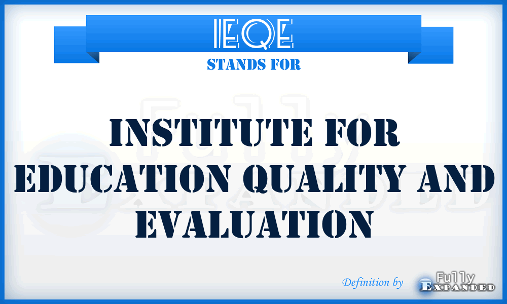 IEQE - Institute for Education Quality and Evaluation