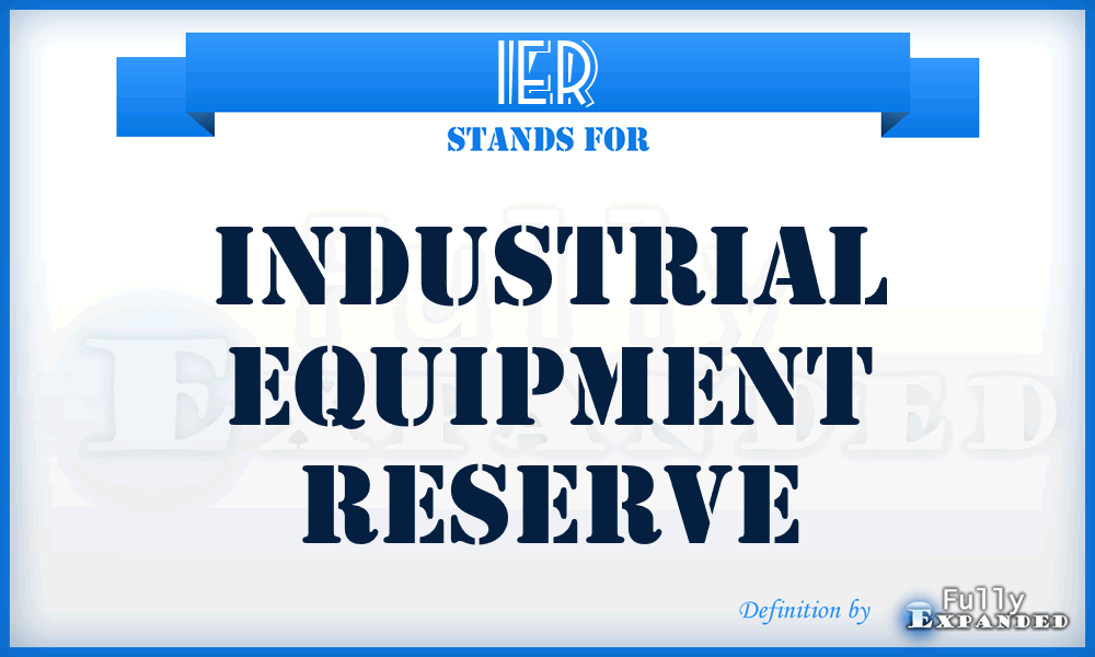 IER - industrial equipment reserve