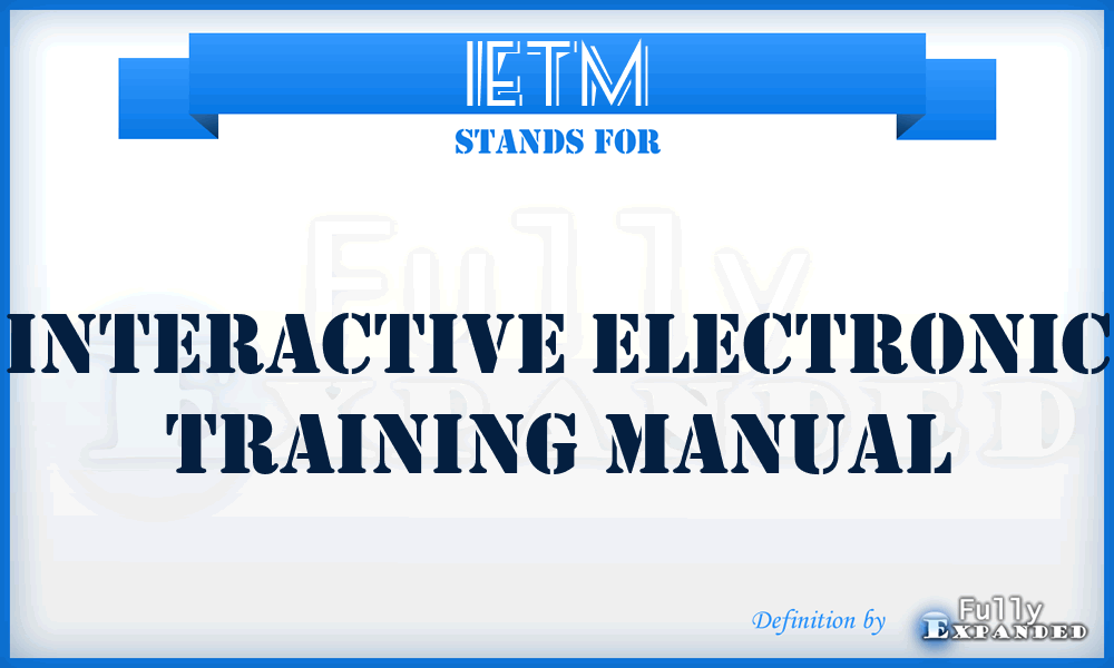 IETM - Interactive Electronic Training Manual