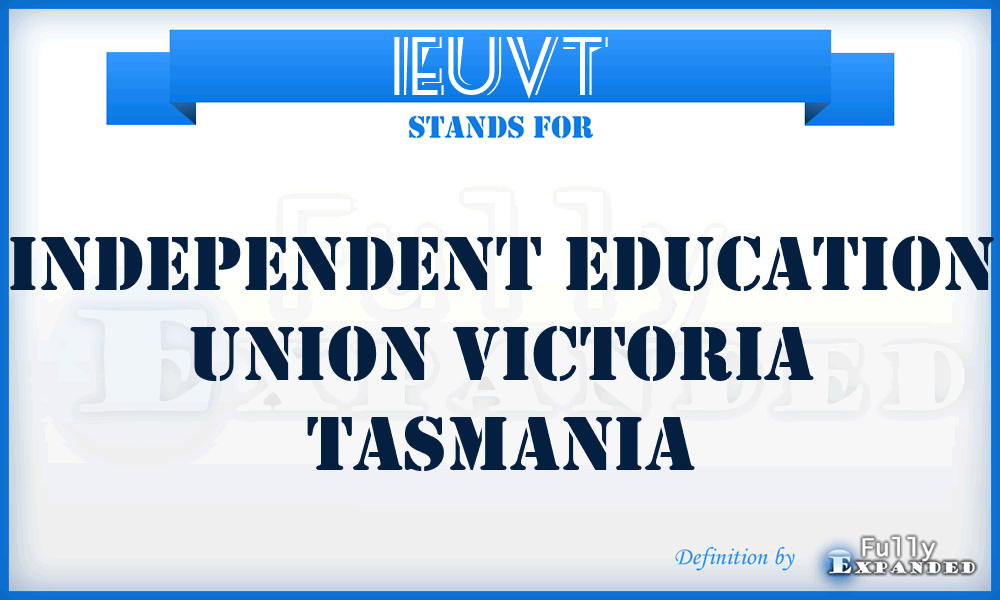 IEUVT - Independent Education Union Victoria Tasmania