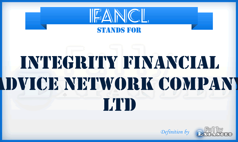 IFANCL - Integrity Financial Advice Network Company Ltd